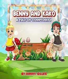 E-Book (epub) Benny And Kako A tell of Compromise von Dimitri Gilles