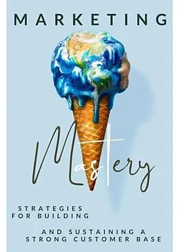 E-Book (epub) Marketing Mastery von Jeffrey Johnson