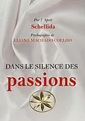 E-Book (epub) Dans Le Silence Des Passions von Eliana Machado Coelho, Par L'Esprit Schellida