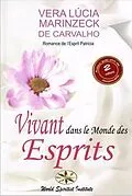 ePUB Vivant dans le Monde des Esprits von Vera Lúcia Marinzeck de Carvalho, Romance de Patrícia