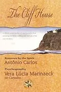 E-Book (epub) THE CLIFF HOUSE von Vera Lúcia Marinzeck de Carvalho, By the Spirit António Carlos