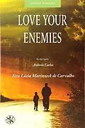 E-Book (epub) Love Your Enemies von Vera Lúcia Marinzeck de Carvalho, By the Spirit António Carlos
