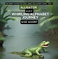 E-Book (epub) Alligator Alex's Whirling Alphabet Journey von Wise Whismy