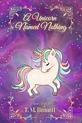 E-Book (epub) A Unicorn Named Nothing von Timothy M Bennett