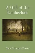 E-Book (epub) A Girl of the Limberlost (Illustrated) von Gene Stratton-Porter