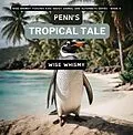 E-Book (epub) Penn's Tropical Tale von Wise Whismy