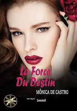 E-Book (epub) La Force Du Destin von Mônica de Castro, Par L'Esprit Leonel