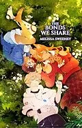 E-Book (epub) The Bonds We Share von Melissa Sweeney