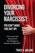 E-Book (epub) Divorcing Your Narcissist von Tracy A. Malone