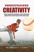 E-Book (epub) Unrestrained Creativity von Shafer H. Zysman