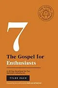 E-Book (epub) The Gospel for Enthusiasts: A 40-Day Devotional for Fun, Optimistic Adventurers von Tyler Zach