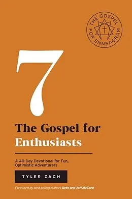 E-Book (epub) The Gospel for Enthusiasts: A 40-Day Devotional for Fun, Optimistic Adventurers von Tyler Zach