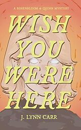 eBook (epub) Wish You Were Here de J. Lynn Carr