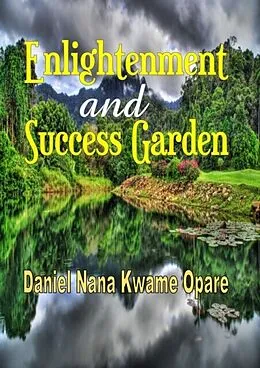 E-Book (epub) Enlightenment and Success Garden von Daniel Nana Kwame Opare