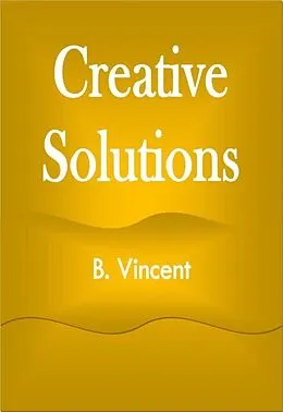 E-Book (epub) Creative Solutions von B. Vincent