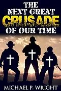 E-Book (epub) The Next Great Crusade of Our Time von Michael P. Wright