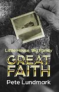 E-Book (epub) Little House, Big Family, Great Faith von Pete Lundmark