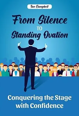 E-Book (epub) From Silence to Standing Ovation von Ian Campbell