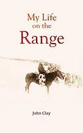 E-Book (epub) My Life on the Range von John Clay