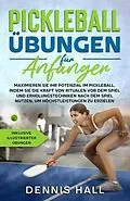 E-Book (epub) Pickleball-Übungen für Anfänger von Dennis Hall