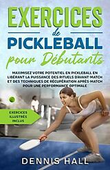 eBook (epub) Exercices de pickleball pour débutants de Dennis Hall