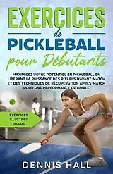 E-Book (epub) Exercices de pickleball pour débutants von Dennis Hall