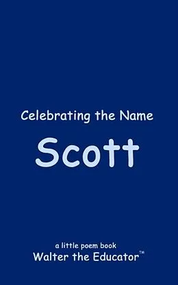 E-Book (epub) Celebrating the Name Scott von Walter the Educator