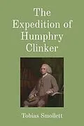 E-Book (epub) The Expedition of Humphry Clinker (Illustrated) von Tobias Smollett