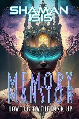 E-Book (epub) Memory Mansion von Shaman Isis, Cynthia L Elliott