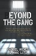 Kartonierter Einband Beyond the Gang von Mike Lutz, Gabriel Nieves