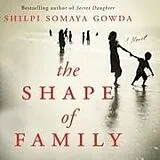 Audio CD (CD/SACD) The Shape of Family von Shilpi Somaya Gowda