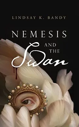 E-Book (epub) Nemesis and the Swan von Lindsay K. Bandy