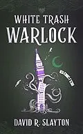 E-Book (epub) White Trash Warlock von David R. Slayton