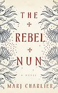 E-Book (epub) Rebel Nun von Marj Charlier