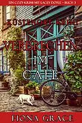 E-Book (epub) Verbrechen im Café (Ein Cozy-Krimi mit Lacey Doyle - Buch 3) von Fiona Grace