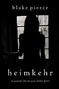 E-Book (epub) Heimkehr (Ein spannender Chloe Fine Psycho-Thriller - Buch 5) von Blake Pierce