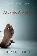 E-Book (epub) Auserwählt (Ein Riley Paige Krimi - Band 17) von Blake PIerce