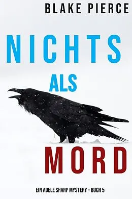 E-Book (epub) Nichts Als Mord (Ein Adele Sharp Mystery - Buch 5) von Blake Pierce