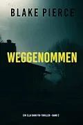 E-Book (epub) Weggenommen (Ein Ella-Dark-Thriller - Band 2) von Blake Pierce