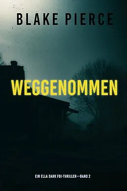 E-Book (epub) Weggenommen (Ein Ella-Dark-Thriller - Band 2) von Blake Pierce
