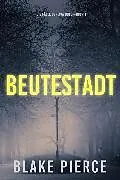 E-Book (epub) Beutestadt: Die Fälle der Ava Gold (Buch 1) von Blake Pierce