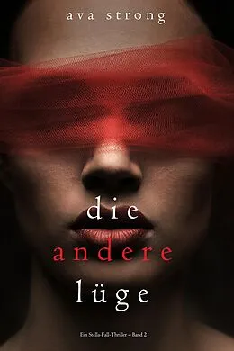 E-Book (epub) Die andere Lüge (Ein Stella-Fall-Thriller - Band 2) von Ava Strong