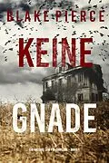 E-Book (epub) Keine Gnade (Ein Valerie Law FBI-Thriller - Band 1) von Blake Pierce