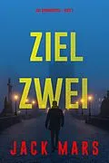 E-Book (epub) Ziel Zwei (Spiel der Spione - Band 2) von Jack Mars