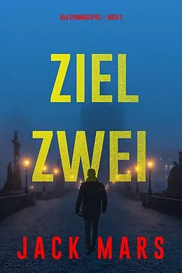 E-Book (epub) Ziel Zwei (Spiel der Spione - Band 2) von Jack Mars