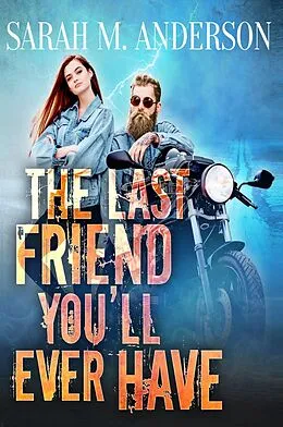 E-Book (epub) The Last Friend You'll Ever Have von Sarah M. Anderson