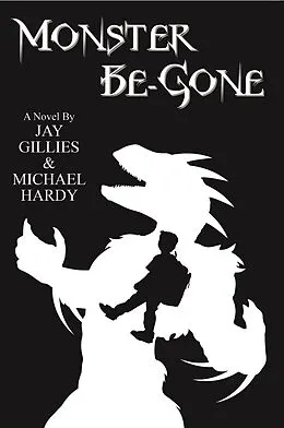 E-Book (epub) Monster Be-Gone von Michael Hardy, Jay Gillies