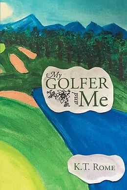E-Book (epub) My Golfer and Me von K. T. Rome