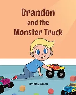 E-Book (epub) Brandon and the Monster Truck von Timothy Dolan