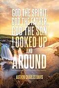 E-Book (epub) God the Spirit, God the Father, God the Son von Author Charles Davis